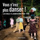 Couverture du livre « Vous n'irez plus danser ! les bals clandestins : 1939-1945 » de  aux éditions Ouest France