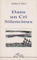 Couverture du livre « Dans un cri silencieux » de Jean Bacon aux éditions L'harmattan