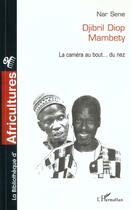 Couverture du livre « Djibril diop mambety - la camera au bout du nez » de Sene Nar aux éditions L'harmattan