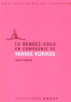 Couverture du livre « 10 rendez-vous en compagnie de yannis kokkos » de Kokkos/Porche aux éditions Actes Sud