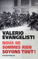 Couverture du livre « Nous ne sommes rien, soyons tout ! » de Valerio Evangelisti aux éditions Rivages