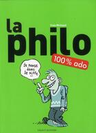 Couverture du livre « La philo 100% ado Tome 1 » de Yves Michaud et Boisteau Manu aux éditions Bayard Jeunesse
