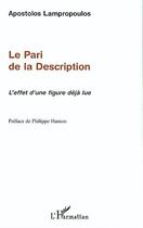 Couverture du livre « Le pari de la description - l'effet d'une figure deja lue » de Lampropoulos A. aux éditions L'harmattan