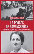 Couverture du livre « Le procès de Ravensbrück ; Germaine Tillion : de la vérité à la justice » de Marie-Laure Le Foulon aux éditions Cherche Midi