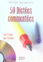 Couverture du livre « 50 dictées commentées » de Philippe Dessouliers aux éditions First