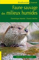 Couverture du livre « Faune sauvage des milieux humides » de Dominique Martire et Franck Merlier aux éditions Gisserot