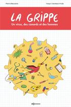 Couverture du livre « La grippe : un virus, des canards et des hommes » de Yohan Colombie-Vives et Pierre Bessiere aux éditions Edp Sciences