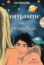 Couverture du livre « L'orgasme en apesanteur » de Lili Gulliver aux éditions Quebecor