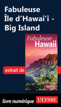 Couverture du livre « Fabuleuse Île d'Hawai'i - Big Island » de  aux éditions Ulysse