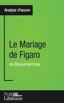 Couverture du livre « Le mariage de Figaro de Beaumarchais ; analyse approfondie » de Catherine Castaings aux éditions Profil Litteraire