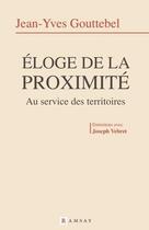 Couverture du livre « Éloge de la proximité » de Gouttebel/Jean-Yves aux éditions Ramsay