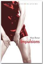 Couverture du livre « Impulsions » de Marie Boman aux éditions Blanche