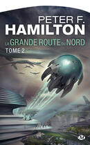 Couverture du livre « La grande route du nord Tome 2 » de Peter F. Hamilton aux éditions Bragelonne