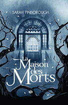 Couverture du livre « La maison des morts » de Sarah Pinborough aux éditions Milady