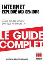 Couverture du livre « Internet expliqué aux seniors » de Jean Besson et Jean-Marie Lanquetin aux éditions Ma Editions