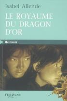 Couverture du livre « Le royaume du dragon d'or » de Isabel Allende aux éditions Feryane