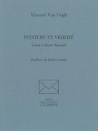 Couverture du livre « Peinture et virilite - lettre a emile bernard » de Vincent Van Gogh aux éditions L'echoppe