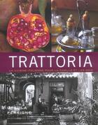 Couverture du livre « Trattoria - La Cuisine Italienne Pour La Famille Et Les Amis » de Ursula Ferrigno aux éditions La Martiniere