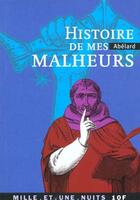 Couverture du livre « Histoire de mes malheurs » de Abelard/Verain aux éditions Mille Et Une Nuits