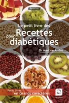 Couverture du livre « Le petit livre des recettes pour diabétiques » de Martine Andre aux éditions Editions De La Loupe