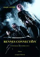 Couverture du livre « Rennes connection ; l'intégrale » de Joseph Alessi aux éditions Coetquen
