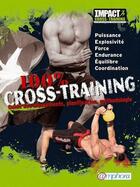 Couverture du livre « 100 % cross-training ; guide des mouvements, planification, méthodologie » de Christophe Pourcelot aux éditions Amphora