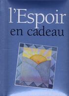 Couverture du livre « L'espoir en cadeau » de Helen Exley aux éditions Exley