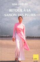 Couverture du livre « Retour a la saison des pluies » de Kim Lefevre aux éditions Editions De L'aube