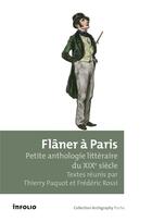 Couverture du livre « Flâner à Paris ; petite anthologie littéraire du XIXe siècle » de Thierry Paquot aux éditions Infolio