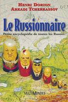 Couverture du livre « Le russionnaire ; petite encyclopédie de toutes les Russies » de Arkadi Tcherkassov et Henri Dorion aux éditions Editions Multimondes