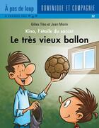 Couverture du livre « Le très vieux ballon » de Gilles Tibo aux éditions Dominique Et Compagnie