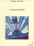 Couverture du livre « La halte belge » de Franck Venaille aux éditions Cadex