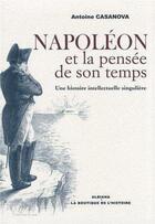 Couverture du livre « Napoleon et la pensee de son temps - une histoire intellectuelle singuliere » de Les Indes Savantes aux éditions Les Indes Savantes