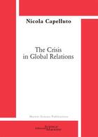 Couverture du livre « The crisis in global relations » de Nicola Capelluto aux éditions Science Marxiste