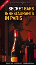 Couverture du livre « Secret bars & restaurants in Paris (3e édition) » de Stephanie Rivoal et Jacques Garance aux éditions Jonglez