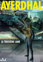 Couverture du livre « La troisième lame ; pollinisation » de Ayerdhal aux éditions Actusf