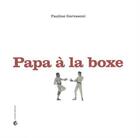 Couverture du livre « Papa à la boxe » de Pauline Gervasoni aux éditions Criteres