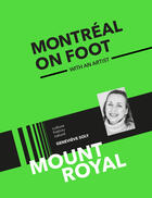 Couverture du livre « Montréal on foot ; Mount Royal » de Genevieve Soly aux éditions Isabelle Quentin