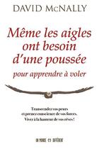 Couverture du livre « Même les aigles ont besoin d'une poussée pour apprendre à voler » de David Mcnally aux éditions Un Monde Different