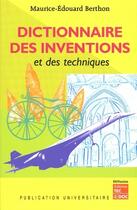 Couverture du livre « Dictionnaire des inventions et des techniques » de Maurice-Edouard Berthon aux éditions Publication Universitaire