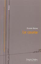 Couverture du livre « La course » de Olivier Roche aux éditions Francoise Truffaut