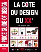 Couverture du livre « La cote du design du XXe t.7 (édition 2016/2017) » de Jean-Michel Homo aux éditions Retro Design