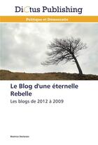 Couverture du livre « Le blog d'une eternelle rebelle » de Deslarzes-B aux éditions Dictus