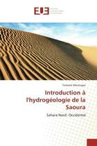 Couverture du livre « Introduction a l'hydrogeologie de la saoura - sahara nord- occidental » de Merzougui Touhami aux éditions Editions Universitaires Europeennes