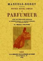 Couverture du livre « Nouveau manuel complet du parfumeur avec les indications spéciales » de Madame Celnart aux éditions Maxtor