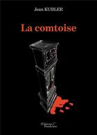 Couverture du livre « La comtoise » de Jean Kubler aux éditions Baudelaire