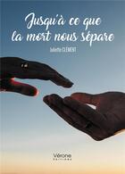 Couverture du livre « Jusqu'à ce que la mort nous sépare » de Juliette Clement aux éditions Verone