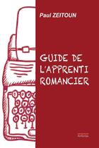 Couverture du livre « Le guide de l'apprenti romancier » de Paul Zeitoun aux éditions Anfortas