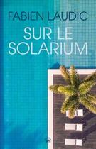 Couverture du livre « Sur le solarium » de Fabien Laudic aux éditions Geste
