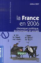 Couverture du livre « La france en 2006 ; chronique politique, économique et sociale (édition 2007) » de  aux éditions Documentation Francaise